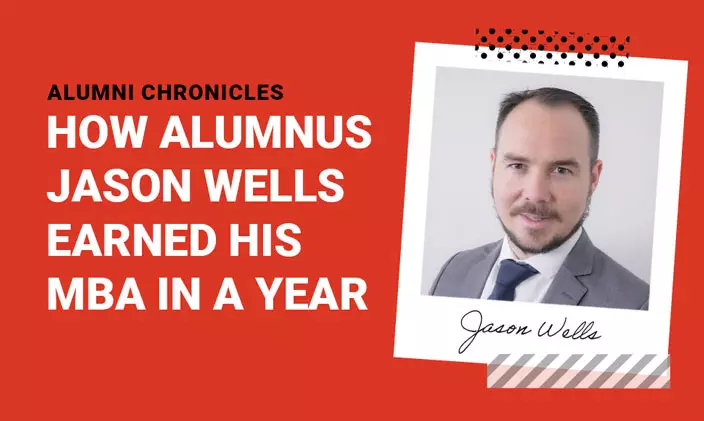 Alumni Chronicles: How Alumnus Jason Wells earned his MBA in a year