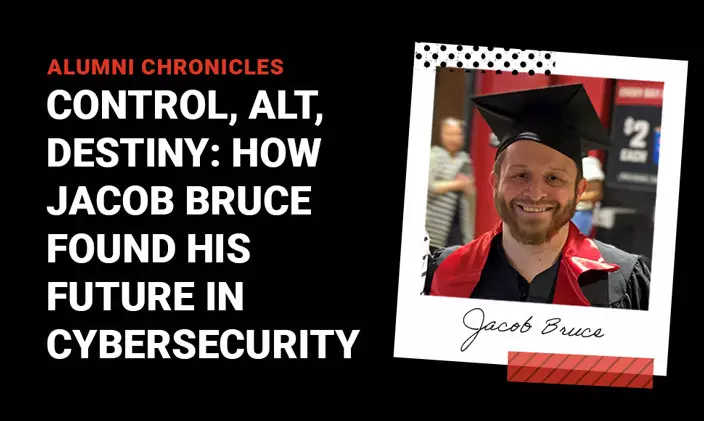 Alumni Chronicles: Control, Alt, Destiny: How Jacob Bruce found his future in cybersecurity