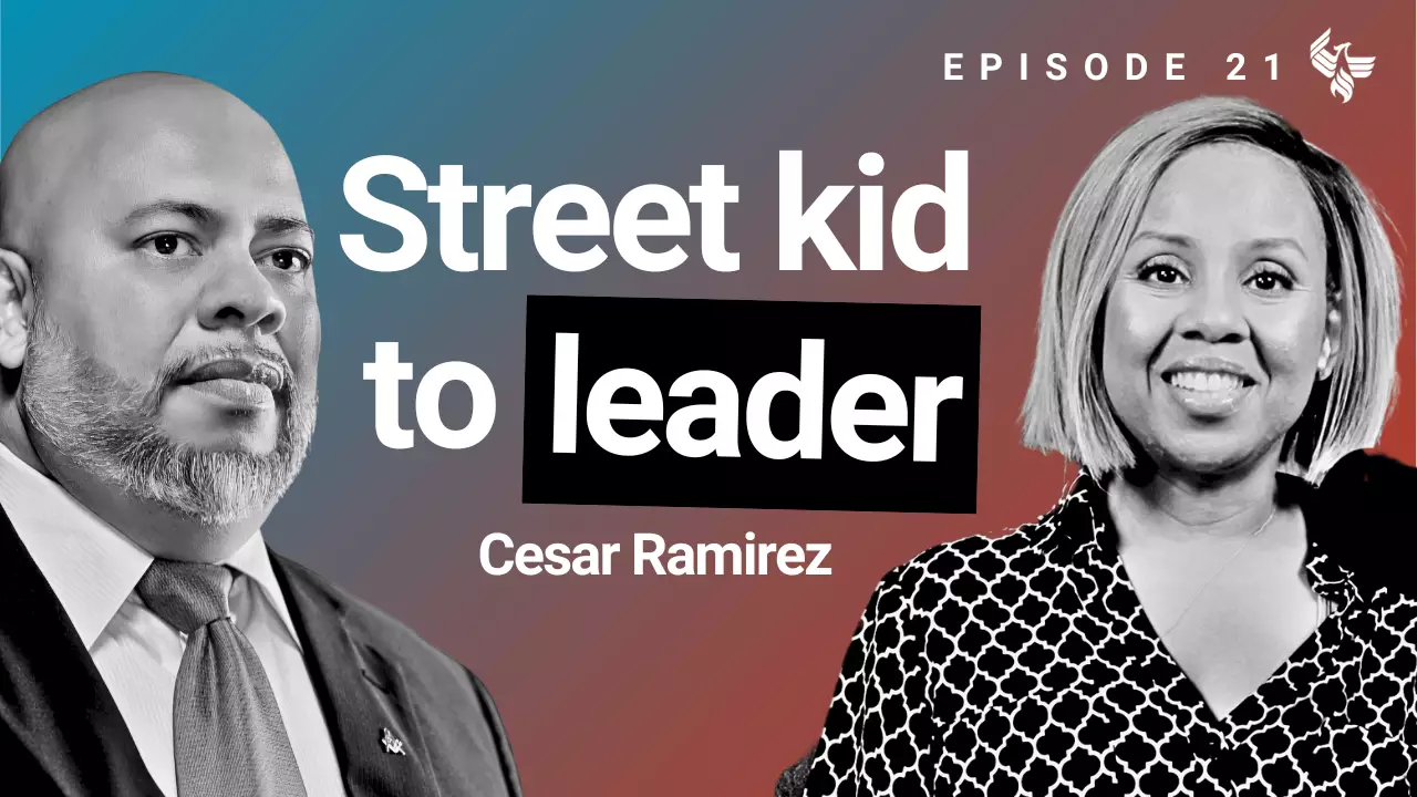 Episode 21: Street kid to leader - Cesar Ramirez