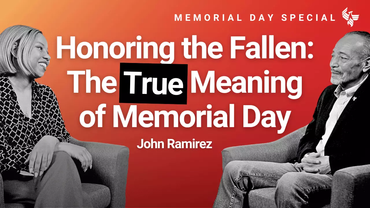 Memorial Day Episode: Honoring the Fallen: The True Meaning of Memorial Day - John Ramirez