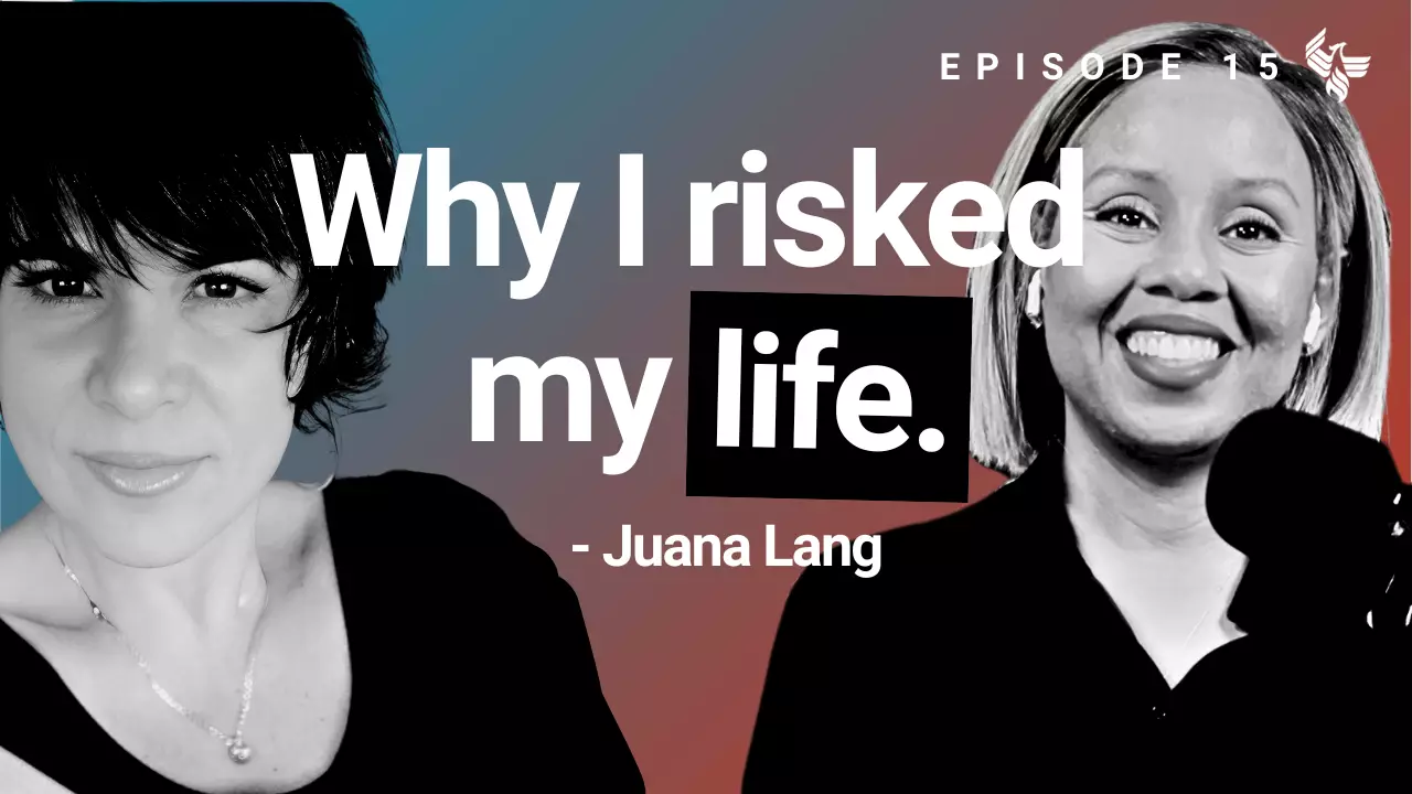 Episode 15: "Why I risked my life." - Juana Lang