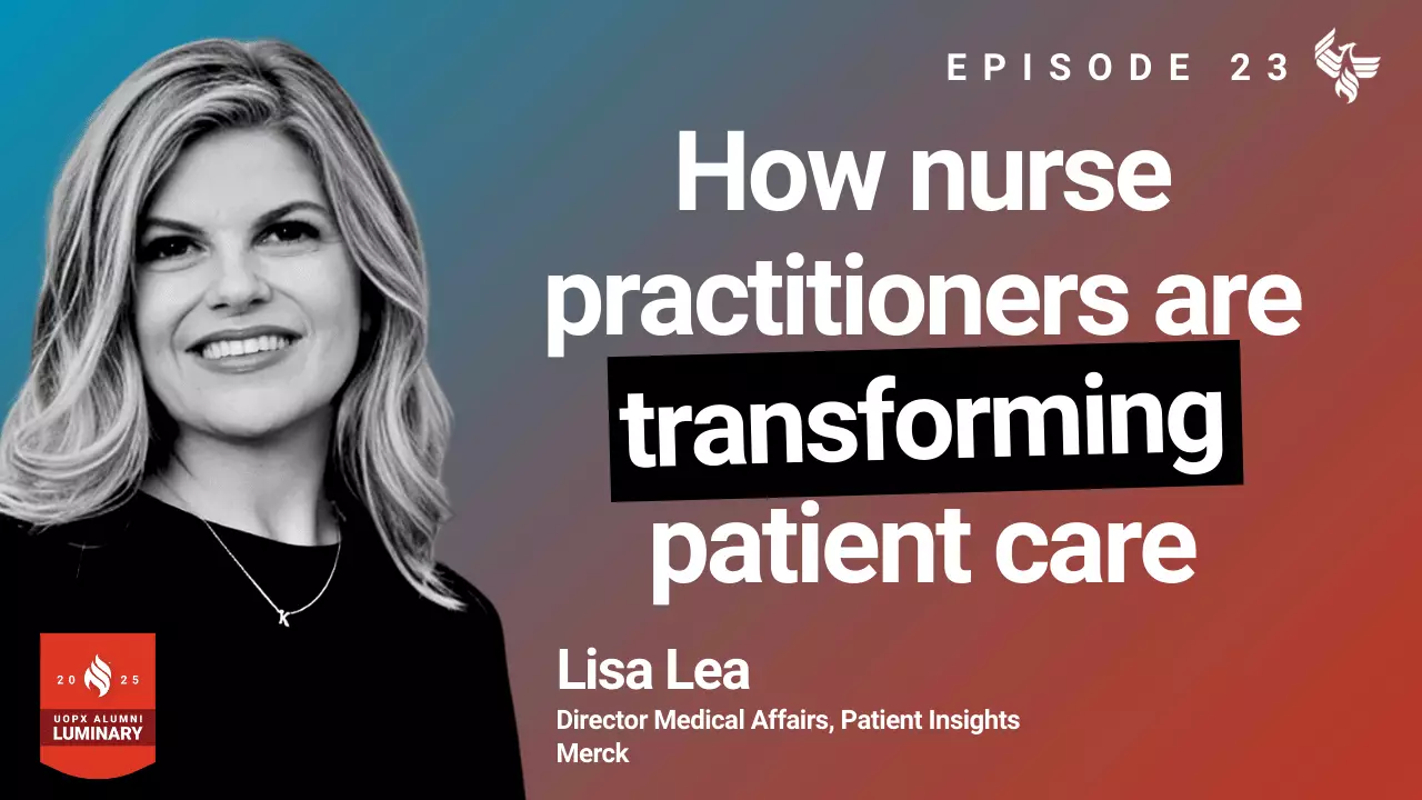 Episode 23: How nurse practitioners are transforming patient care. Lisa Lea Director Medical Affairs, Patient Insights Merck
