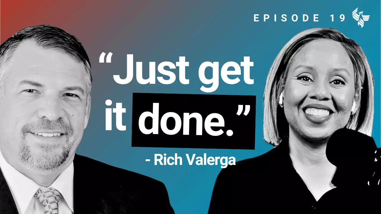 Episode 19: Just get it done - Rich Valerga