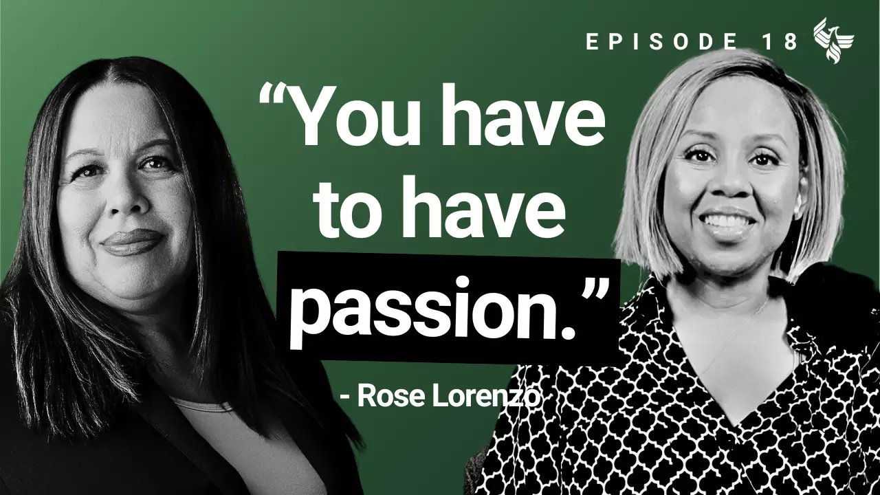 Episode 18: You have to have passion - Rose Lorenzo