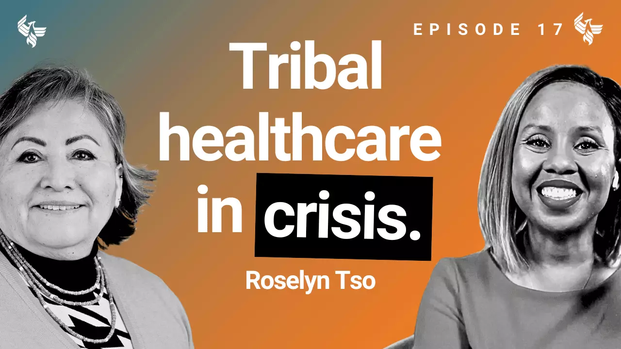 Episode 17: Tribal healthcare in crisis - Roselyn Tso