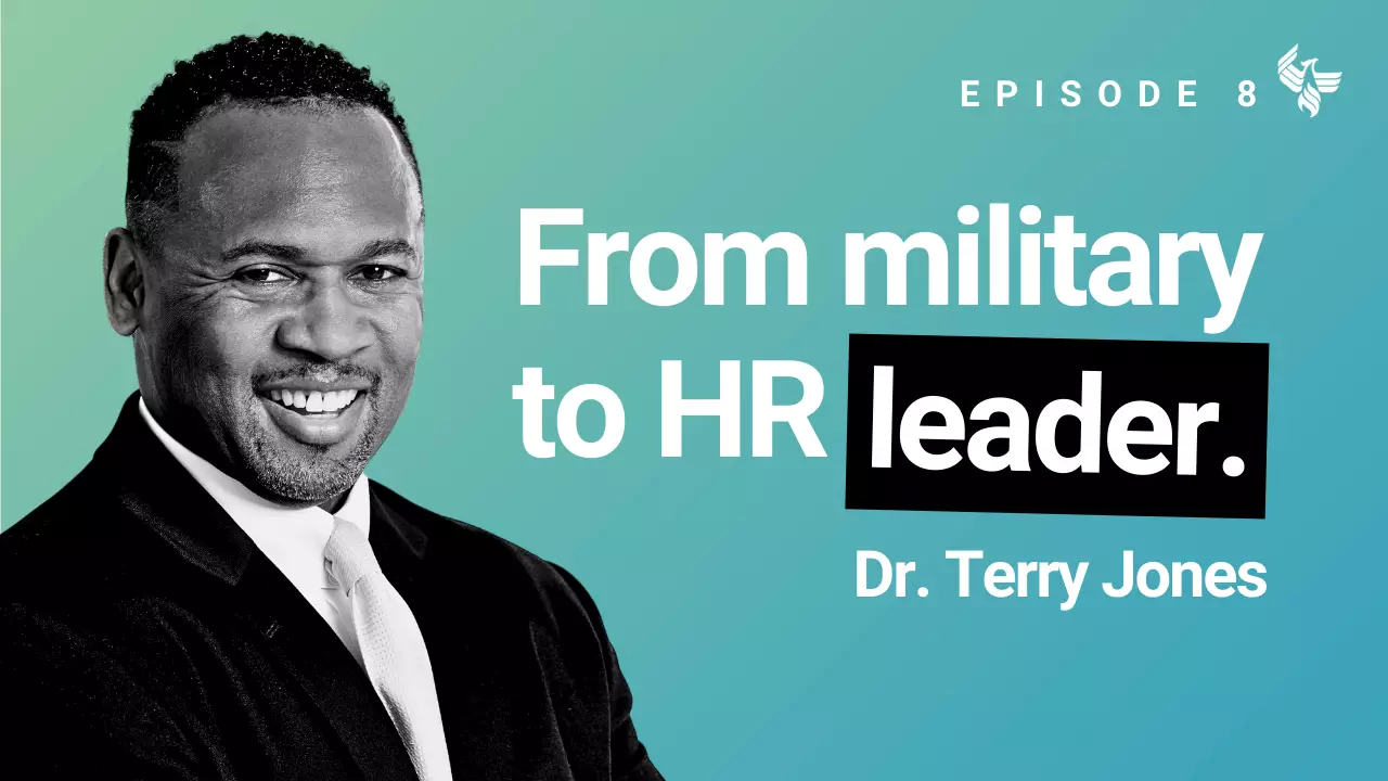 Episode 8: From military to HR leader. Dr. Terry Jones