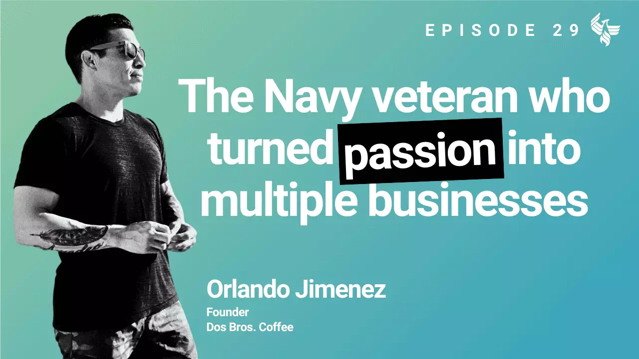 Episode 29: The Navy veteran who turned passion into multiple businesses Orlando Jimenez Founder Dos Bros. Coffee