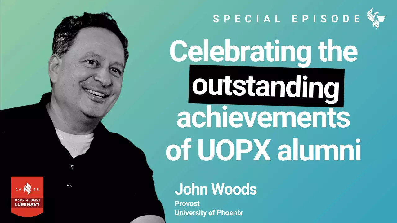 Special Episode: Celebrating the outstanding achievements of UOPX alumni. John Woods Provost ������ý