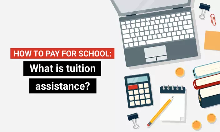 How to Pay for School: What is tuition assistance next to graphics of school supplies and laptop
