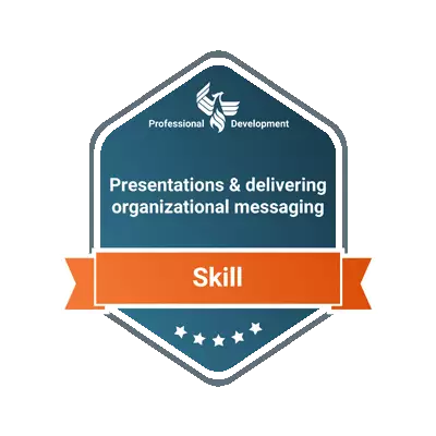 Presentations and delivering organizational messaging badge