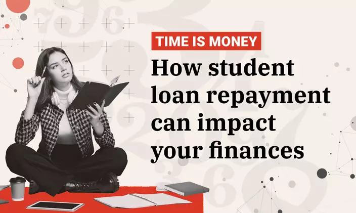Time is money: how student loan repayment can impact your finances