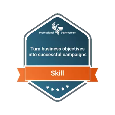 Turn business objectives into successful campaigns badge