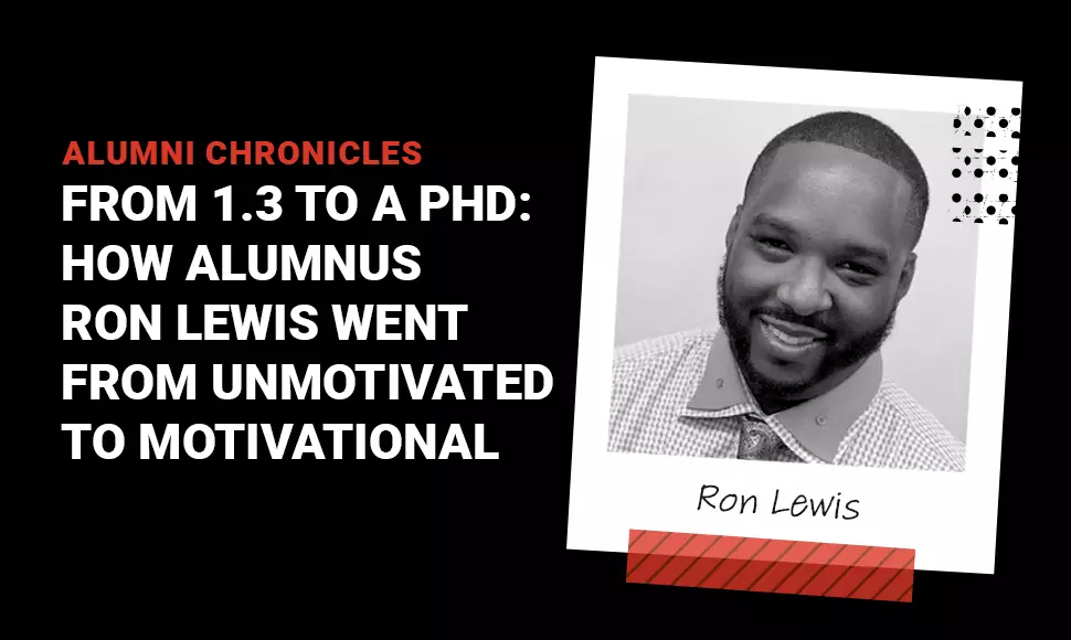 Black and white polaroid of Ron Lewis with copy on the left that reads Alumni Chronicles: From 1.3 to a PHD: How alumnus Ron Lewis went from unmotivated to motivational