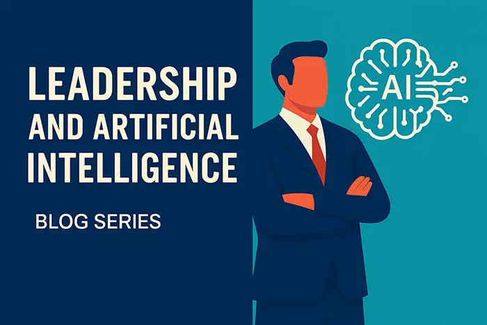 Leadership and Artificial Intelligence: Blog Series