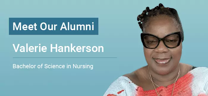 Meet our alumni Valerie Hankerson, Bachelor of Science in Nursing