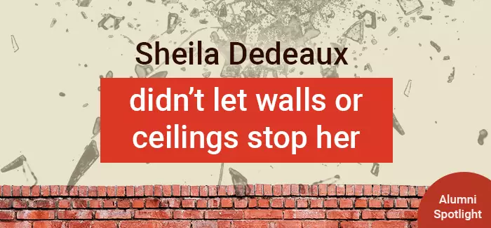 Sheila Dedeaux didn't let walls or ceilings stop her