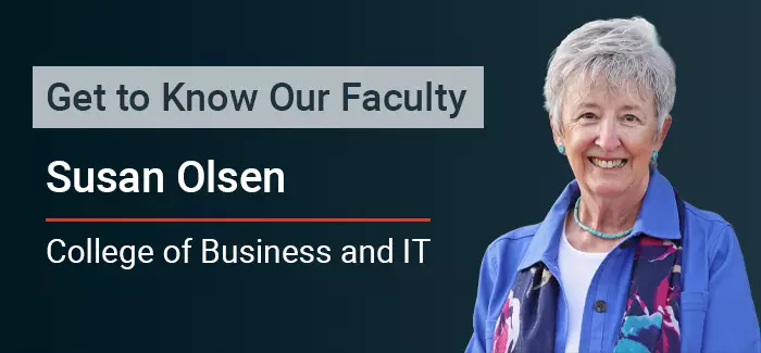 Get to know our faculty Susan Olsen, College of Business and IT