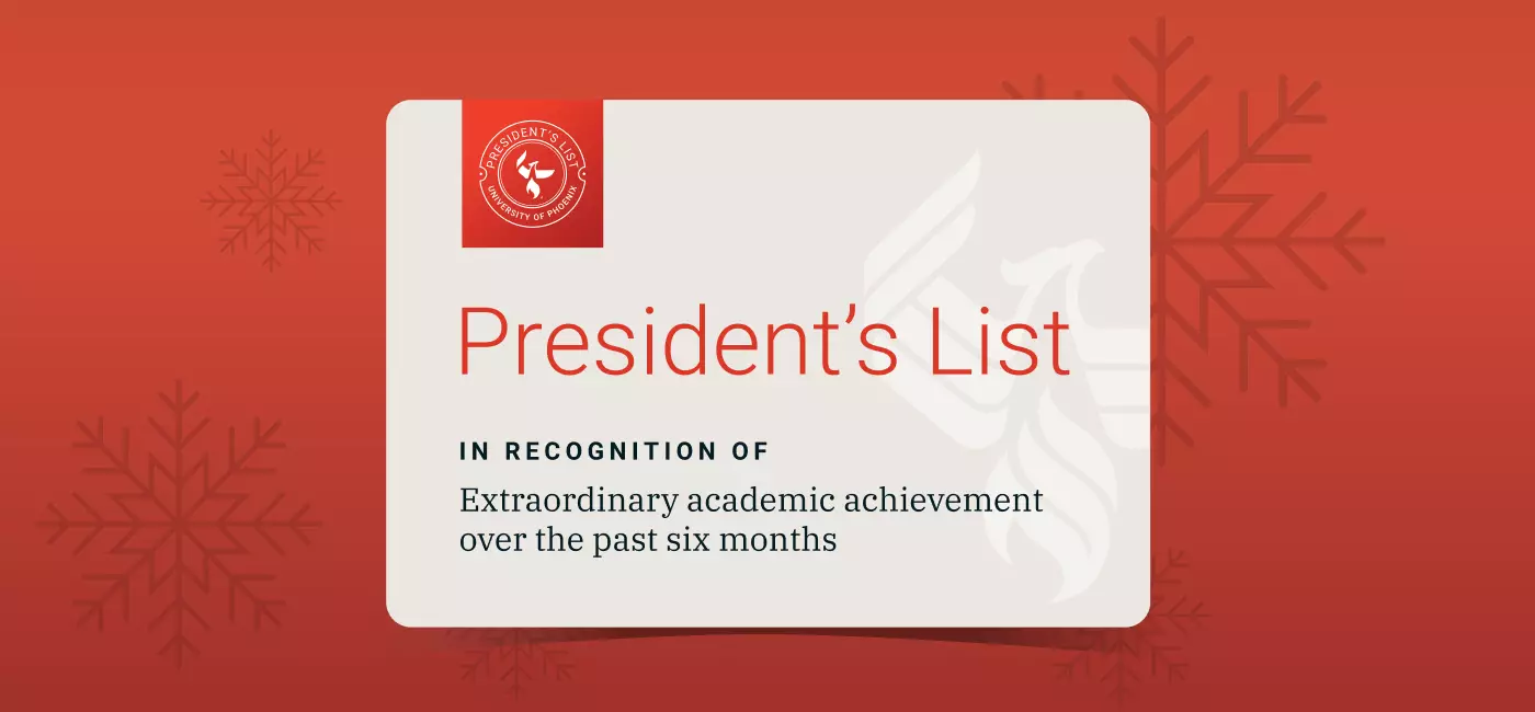 President's List - in recognition of extraordinary academic achievement over the past six months