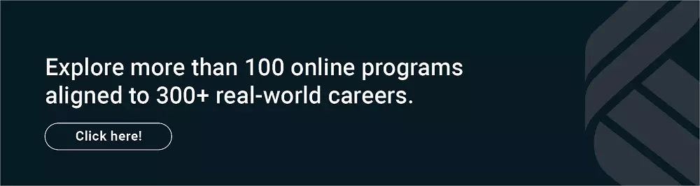 Explore more than 100 online programs aligned to 300+ real-world careers. Learn more