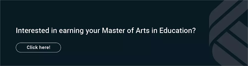 Interested in earning your Master of Arts in Education? Click here!