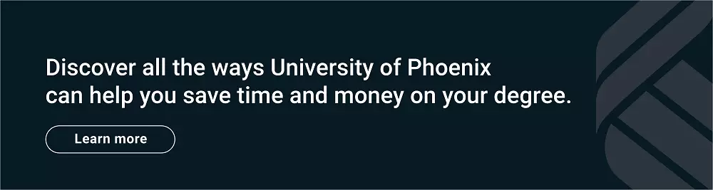 Discover all the ways University of Phoenix can help you save time and money on your degree.