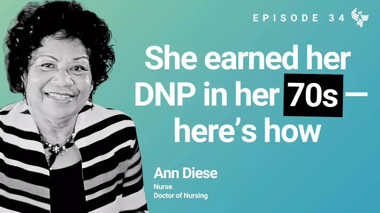 Episode 34: She earned her  PhD in her 70s — here’s how Ann Diese Nurse Doctor of Nursing 