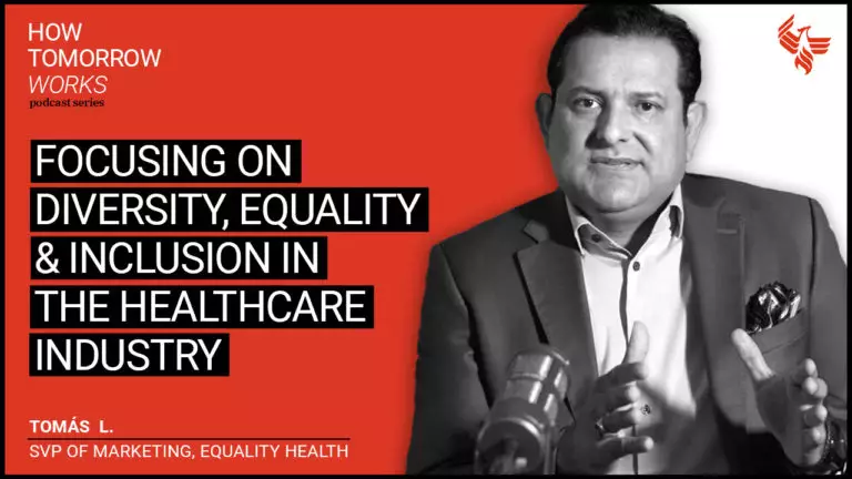 How tomorrow works: Focusing on diversity, equality & inclusion in the healthcare industry