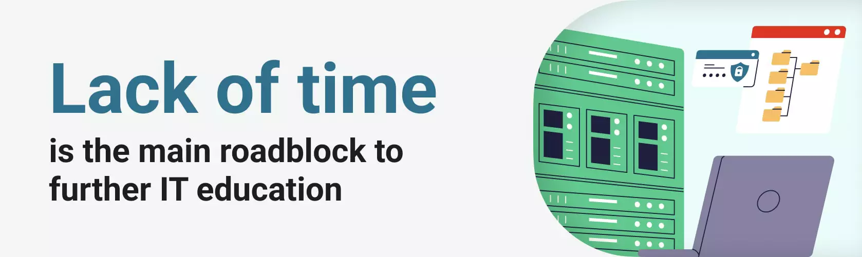 Lack of time is the main roadblock to further IT education