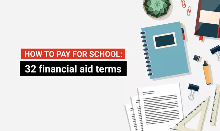How to pay for school: 32 financial aid terms