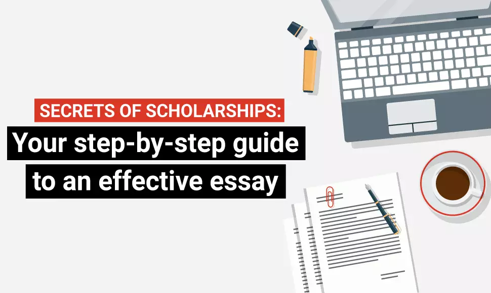 Secrets of scholarships: Your step-by-step guide to an effective essay