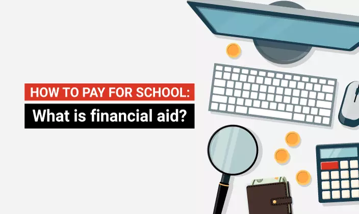 How to pay for school: What is financial aid?