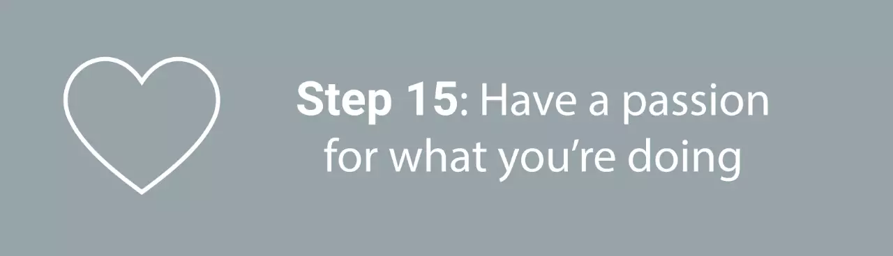 Infographic step fifteen: Have a passion for what you're doing