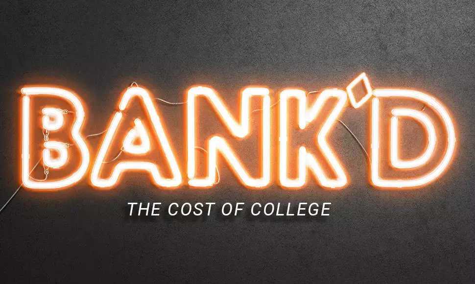 Bank'd: The cost of college