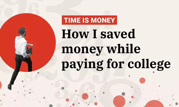 Time is money: How I saved money while paying for college